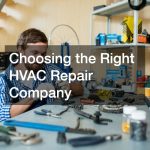 Choosing the Right HVAC Repair Company