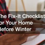 The Fix-It Checklist for Your Home Before Winter