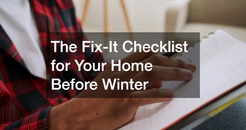 The Fix-It Checklist for Your Home Before Winter